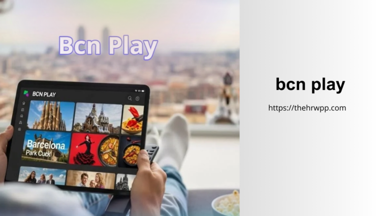 bcn play: The Complete Guide to Barcelona’s Digital Entertainment Revolution bcn play