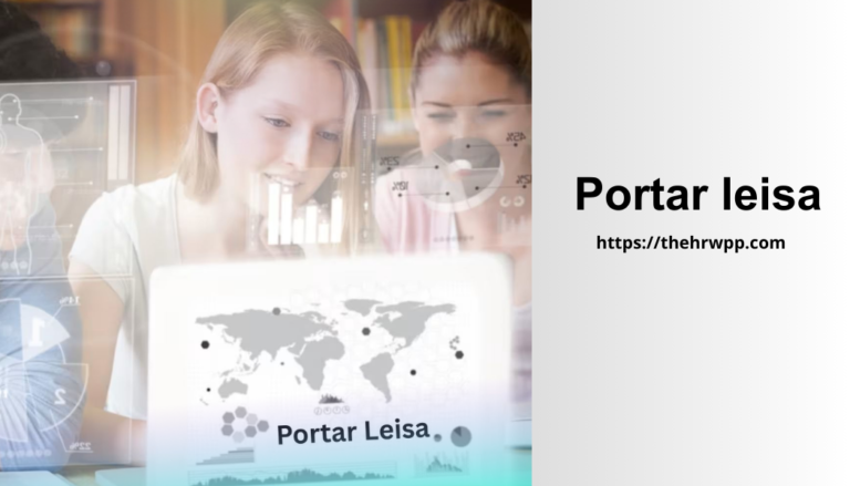 Portar Leisa: A Complete Guide to the Modern Framework for Organized Growth and Success portar leisa