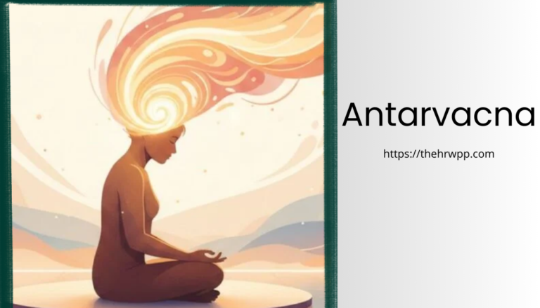 Antarvacna: The Ancient Concept of the Inner Voice and Its Power in Modern Life antarvacna
