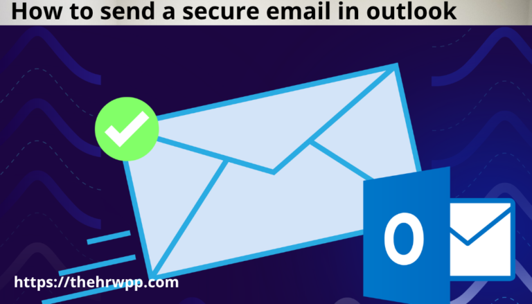 How to Send a Secure Email in Outlook: A Complete, Updated 2026 Guide (Step-by-Step for Beginners) How to send a secure email in outlook